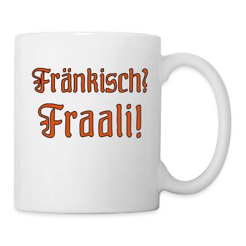Faali franconien! Tout le monde sait en Franconie. - Mug blanc - blanc - Droite