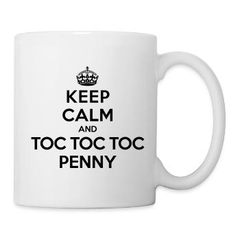Keep calm and toc toc toc Penny (Big Bang Theory) - Mug - white - Right