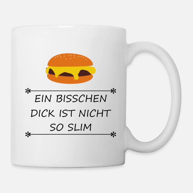 Burger Ein bisschen dick ist nicht so slim - Tasse - Weiß