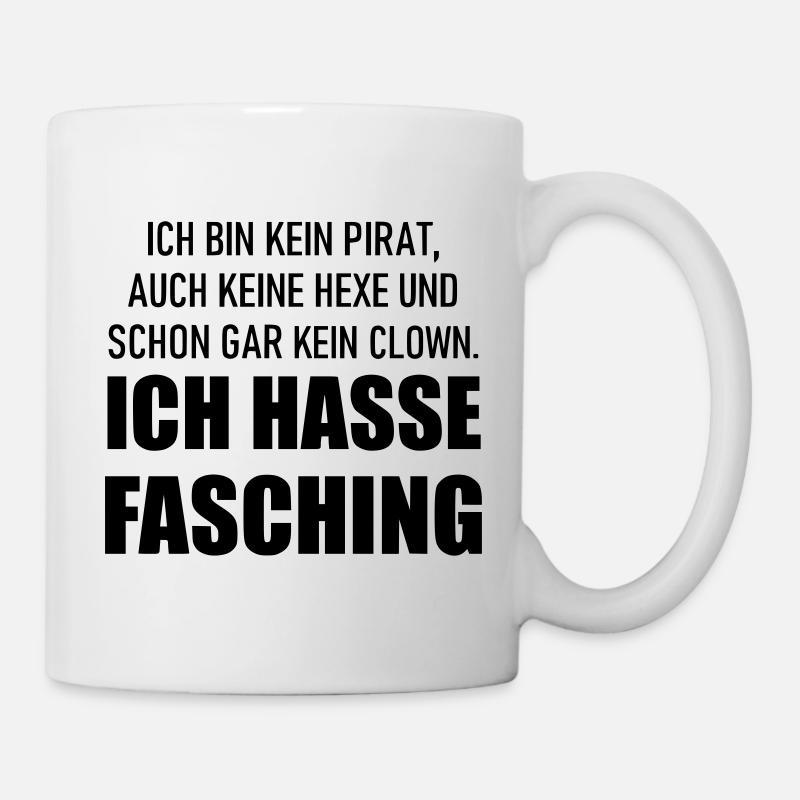 Ich hasse Fasching - Tasse - Weiß