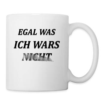 Egal was ich wars nicht - Tasse - Weiß - Rechts