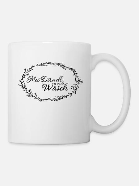 Mei Dirndl is in da Waesch mit - Tasse - Weiß