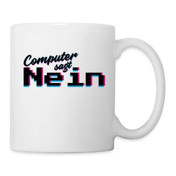 computerSagtNein Legendäres Zitat aus der Serie LB - Tasse - Weiß - Rechts