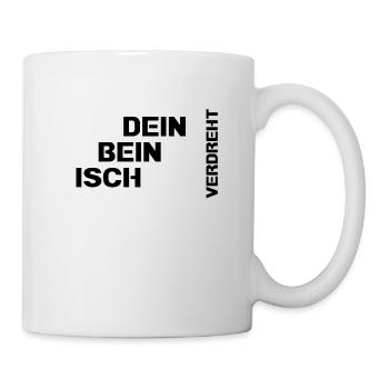 Dein Bein isch verdreht - Tasse - Weiß - Rechts