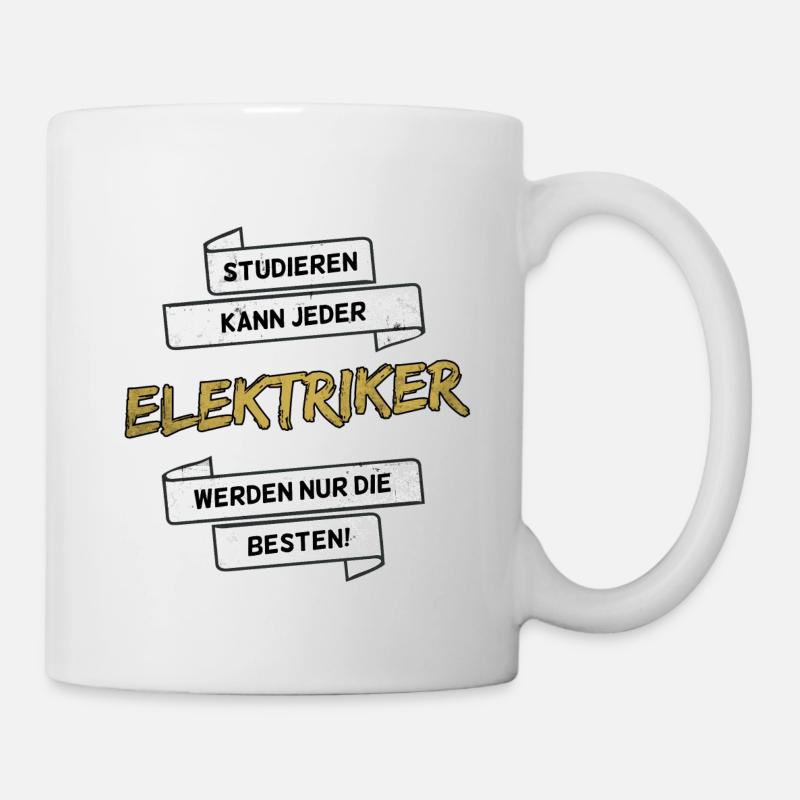 Elektriker werden nur die Besten Elektrotechnik - Tasse - Weiß