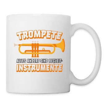 Trompete Trompeter Trompeten lustiger Spruch - Tasse - Weiß - Rechts