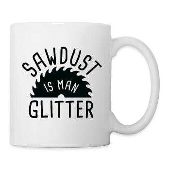 Sawdust Is Man Glitter - Mug - white - Right