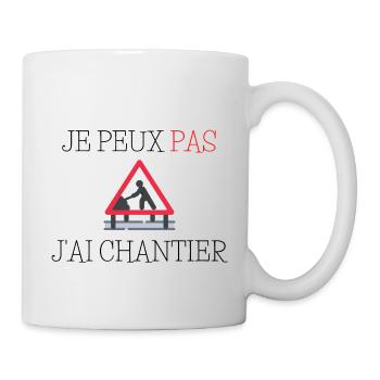 Je peux pas j'ai chantier - Mug blanc - blanc - Droite
