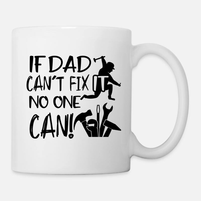 if dad can t fix it no one can - Mug - white