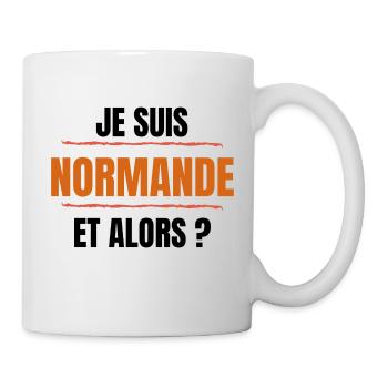 JE SUIS NORMANDE ET ALORS - Mug blanc - blanc - Droite