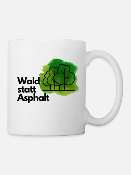 Wald statt Asphalt - Tasse - Weiß