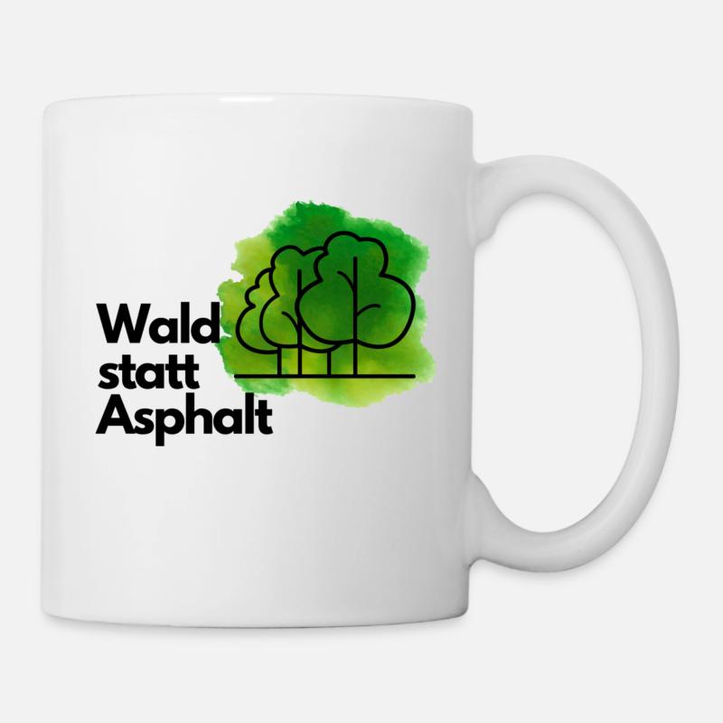 Wald statt Asphalt - Tasse - Weiß