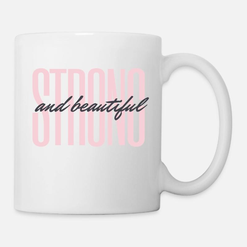 Strong and Beautiful Design schön - Tasse - Weiß