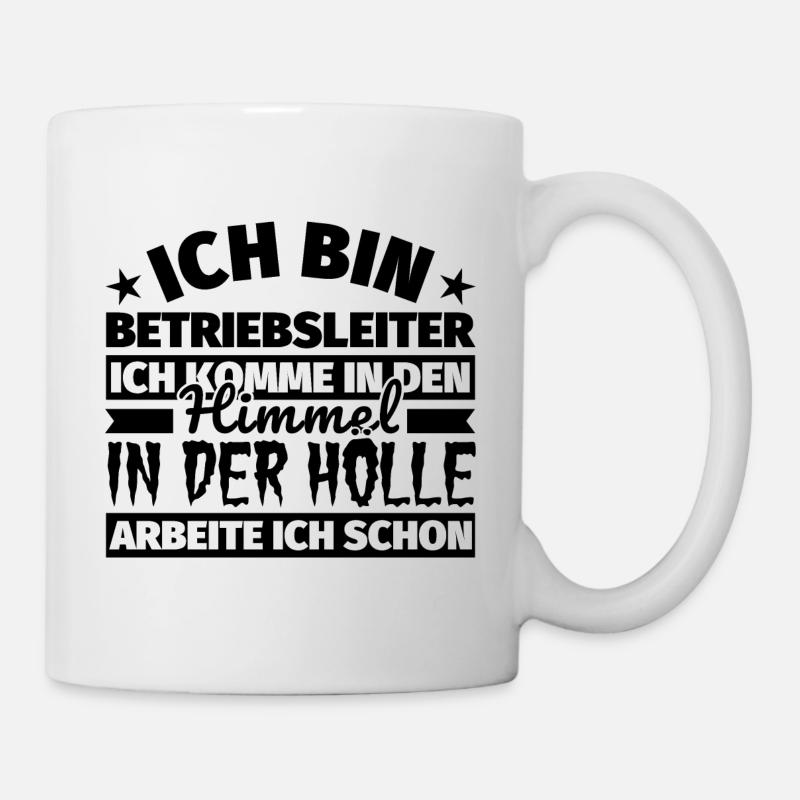 Betriebsleiter Geschenk lustig Himmel Hölle - Tasse - Weiß