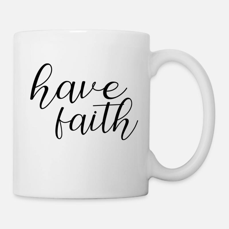 have faith - Tasse - Weiß