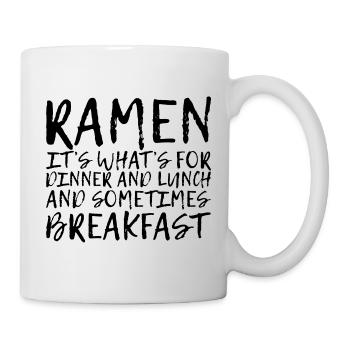 Ramen, For Dinner And Lunch And Breakfast 4 - Mug - white - Right