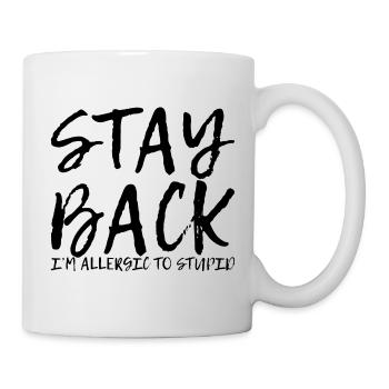 Stay Back, I'm Allergic To Stupid 9 - Mug - white - Right