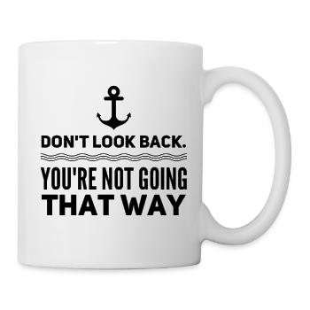 Ne regardez pas en arrière Inspirations Citation - Mug blanc - blanc - Droite