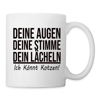Deine Augen Deine Stimme Dein Lächeln - Lustig - Tasse - Weiß - Rechts