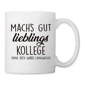 Mach's Gut Lieblings Kollege - Tasse - Weiß - Rechts