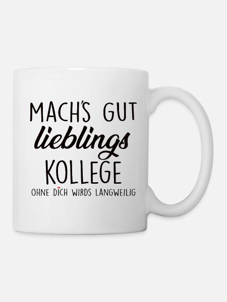 Mach's Gut Lieblings Kollege - Tasse - Weiß