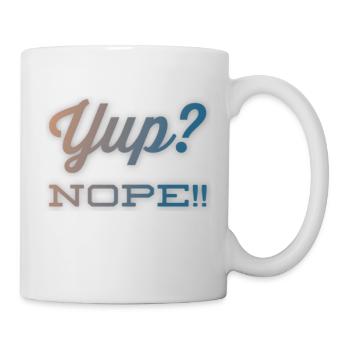 Yup? Nope!! NEW great Design by Maximum Design #MD - Tasse - Weiß - Rechts
