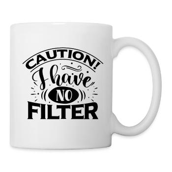 Attention je n’ai pas de filtre - Drôle de dicton - Mug blanc - blanc - Droite