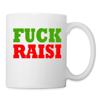 Fuck raisi - Tasse - Weiß - Rechts
