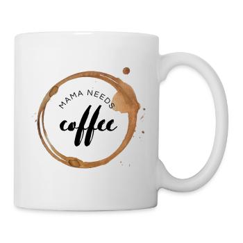 Mama needs coffee / Kaffejunkie / Kaffeefreak - Tasse - Weiß - Rechts