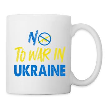 No to War in Ukraine - Nein zum Krieg - Tasse - Weiß - Rechts