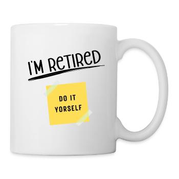 JE SUIS À LA RETRAITE FAITES-LE VOUS-MÊME - Mug blanc - blanc - Droite