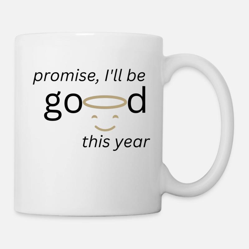 promise I ll be good this year - Tasse - Weiß