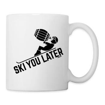 Ski You Later (Après-Ski / Bierfass / Biertrinker) - Tasse - Weiß - Rechts