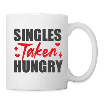 Singles taken Hungry - Singles, die hungrig sind - Tasse - Weiß - Rechts