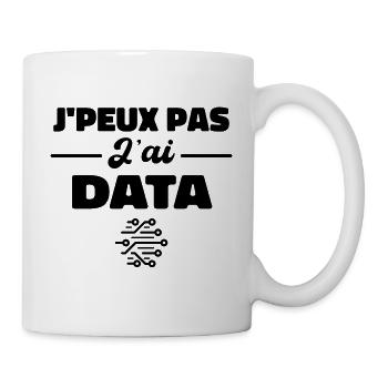 J'Peux Pas J'ai Data Scientist Data Engineer - Mug blanc - blanc - Droite