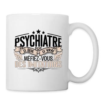 Psychiatre cadeau Psychiatre le vrai Psychiatre - Mug blanc - blanc - Droite