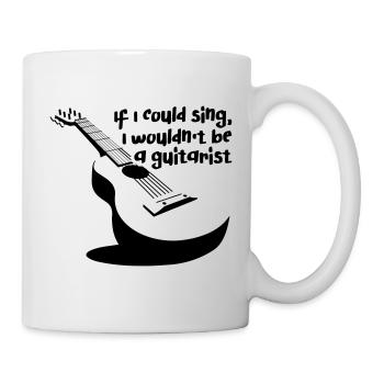 If i could sing i would not be a guitarist - Tasse - Weiß - Rechts