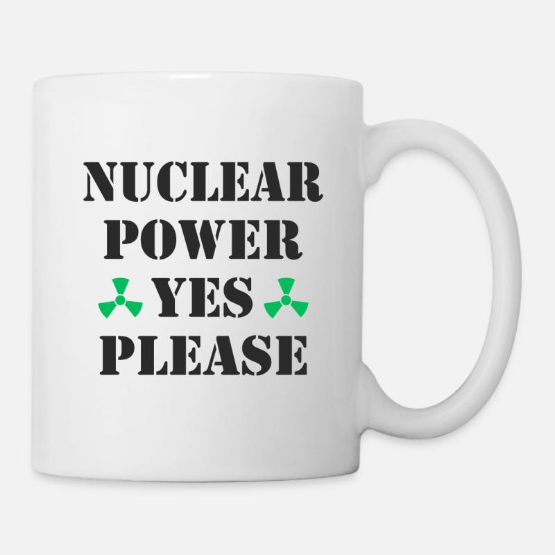Nuclear Power, Yes Please, Nuclear Energy - Mug - white