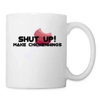 SHUT UP! MAKE CHICKENWINGS - Mug - white - Right