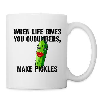 When life gives you cucumbers make pickles - Tasse - Weiß - Rechts