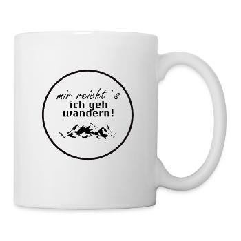 mir reichts ich geh wandern! - Tasse - Weiß - Rechts