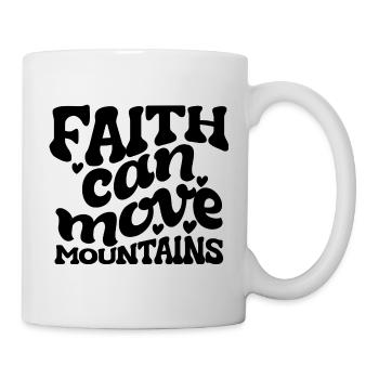 Faith Can Move Mountains - Mug - white - Right