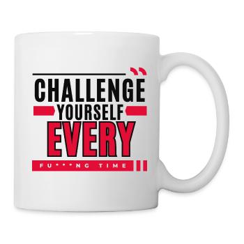 Fordere dich jedes verdammte Mal heraus - Tasse - Weiß - Rechts