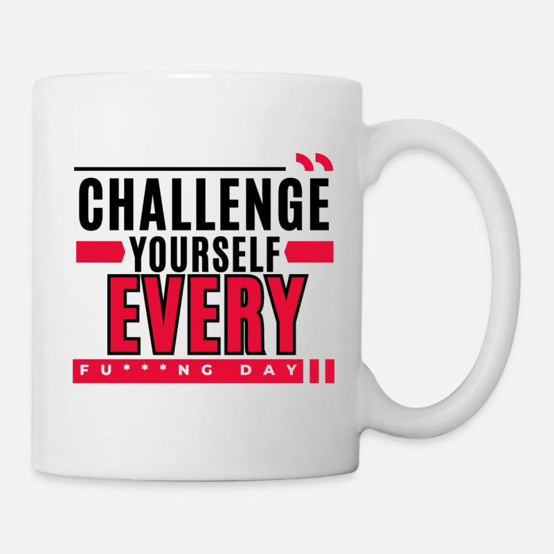 Motivation: Challenge Yourself Every F***ng day - Mug blanc - blanc