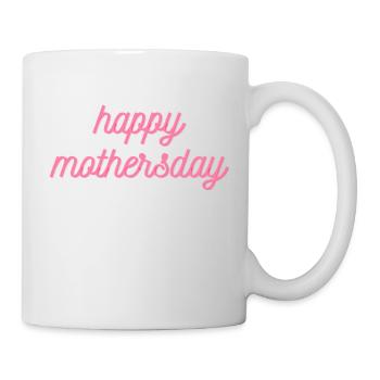 happy mothersday // Muttertag - Tasse - Weiß - Rechts