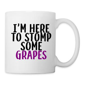 I'm Here To Stomp Some Grapes 3 - Tasse - Weiß - Rechts