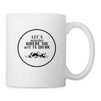 let´s wander where the WIFI is weak! - Tasse - Weiß - Rechts