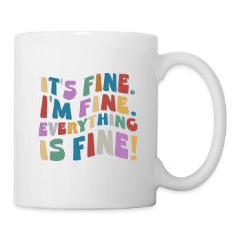 It’s Fine I’m Fine Everything Is Fine Retro Wavy - Tasse - Weiß - Rechts