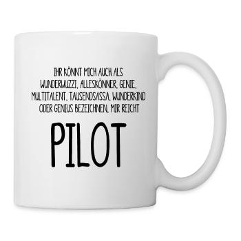 Pilot – ein Alleskönner, Genie, Multitalent - Tasse - Weiß - Rechts