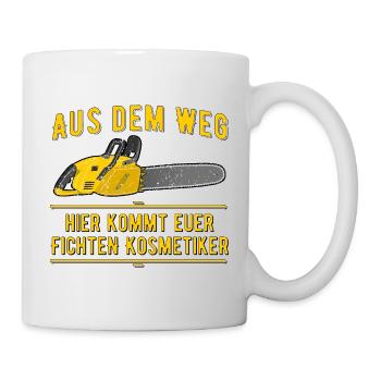 aus dem Weg, hier kommt euer Fichtenkosmetiker - Tasse - Weiß - Rechts